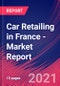 Car Retailing in France - Industry Market Research Report - Product Thumbnail Image