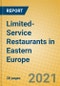 Limited-Service Restaurants in Eastern Europe - Product Thumbnail Image