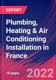 Plumbing, Heating & Air Conditioning Installation in France - Industry Market Research Report- Product Image