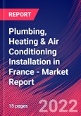 Plumbing, Heating & Air Conditioning Installation in France - Industry Market Research Report- Product Image