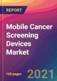 Mobile Cancer Screening Devices Market Size, Market Share, Application Analysis, Regional Outlook, Growth Trends, Key Players, Competitive Strategies and Forecasts, 2021 to 2029- Product Image