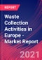 Waste Collection Activities in Europe - Industry Market Research Report - Product Thumbnail Image