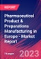 Pharmaceutical Product & Preparations Manufacturing in Europe - Industry Market Research Report - Product Image