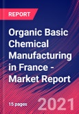 Organic Basic Chemical Manufacturing in France - Industry Market Research Report- Product Image