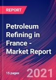 Petroleum Refining in France - Industry Market Research Report- Product Image