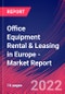 Office Equipment Rental & Leasing in Europe - Industry Market Research Report - Product Image