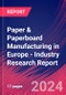 Paper & Paperboard Manufacturing in Europe - Industry Research Report - Product Image