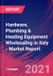 Hardware, Plumbing & Heating Equipment Wholesaling in Italy - Industry Market Research Report - Product Thumbnail Image