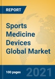 Sports Medicine Devices Global Market Insights 2021, Analysis and Forecast to 2026, by Manufacturers, Regions, Technology, Application, Product Type- Product Image