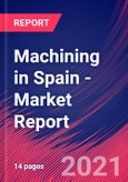 Machining in Spain - Industry Market Research Report- Product Image