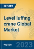 Level luffing crane Global Market Insights 2023, Analysis and Forecast to 2028, by Manufacturers, Regions, Technology, Application, Product Type- Product Image