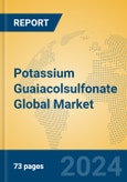 Potassium Guaiacolsulfonate Global Market Insights 2024, Analysis and Forecast to 2029, by Manufacturers, Regions, Technology, Application- Product Image