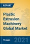 Plastic Extrusion Machinery Global Market Insights 2021, Analysis and Forecast to 2026, by Manufacturers, Regions, Technology, Application, Product Type - Product Thumbnail Image