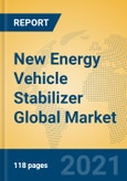 New Energy Vehicle Stabilizer Global Market Insights 2021, Analysis and Forecast to 2026, by Manufacturers, Regions, Technology, Application, Product Type- Product Image