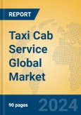 Taxi Cab Service Global Market Insights 2024, Analysis and Forecast to 2029, by Market Participants, Regions, Technology, Application- Product Image