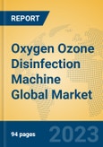 Oxygen Ozone Disinfection Machine Global Market Insights 2023, Analysis and Forecast to 2028, by Manufacturers, Regions, Technology, Application, Product Type- Product Image