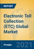 Electronic Toll Collection (ETC) Global Market Insights 2021, Analysis and Forecast to 2026, by Manufacturers, Regions, Technology, Application, Product Type- Product Image