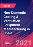 Non-Domestic Cooling & Ventilation Equipment Manufacturing in Spain - Industry Market Research Report- Product Image