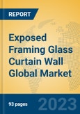 Exposed Framing Glass Curtain Wall Global Market Insights 2023, Analysis and Forecast to 2028, by Manufacturers, Regions, Technology, Application, Product Type- Product Image
