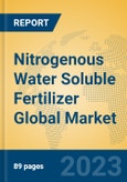 Nitrogenous Water Soluble Fertilizer Global Market Insights 2023, Analysis and Forecast to 2028, by Manufacturers, Regions, Technology, Application, Product Type- Product Image