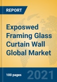 Exposwed Framing Glass Curtain Wall Global Market Insights 2021, Analysis and Forecast to 2026, by Manufacturers, Regions, Technology, Application, Product Type- Product Image