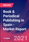 Book & Periodical Publishing in Spain - Industry Market Research Report - Product Thumbnail Image