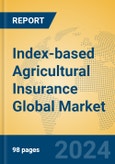 Index-based Agricultural Insurance Global Market Insights 2024, Analysis and Forecast to 2029, by Market Participants, Regions, Technology, Application- Product Image