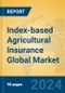 Index-based Agricultural Insurance Global Market Insights 2024, Analysis and Forecast to 2029, by Market Participants, Regions, Technology, Application - Product Thumbnail Image