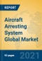 Aircraft Arresting System Global Market Insights 2021, Analysis and Forecast to 2026, by Manufacturers, Regions, Technology, Product Type - Product Image