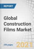Global Construction Films Market by Type (LDPE & LLDPE, HDPE, PP, PVC, PVB, PET/BOPET, PA/BOPA, PVC, PVB), Application (Protective & Barrier, Decorative), End-Use Industry (Residential, Commercial, Industrial, Civil Engineering) & Region - Forecast to 2026- Product Image