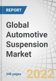 Global Automotive Suspension Market by Architecture (MacPherson Strut, Double Wishbone, Multilink, Twist Beam, Leaf Spring, Air Suspension), System, Actuation, Component, Vehicle (ICE, Electric, Off-Highway, ATV), Aftermarket & Region - Forecast to 2027- Product Image