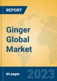 Ginger Global Market Insights 2023, Analysis and Forecast to 2028, by Manufacturers, Regions, Technology, Product Type- Product Image