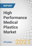 High Performance Medical Plastics Market by Type (FP, HPPA, PAEK, PPS, PEI), Application (Medical Supplies, Medical Equipment & Tools, Drug Delivery, Prosthesis & Implants, Therapeutic System), Region - Global Forecast to 2026- Product Image