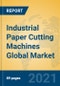 Industrial Paper Cutting Machines Global Market Insights 2021, Analysis and Forecast to 2026, by Manufacturers, Regions, Technology, Application, Product Type - Product Image