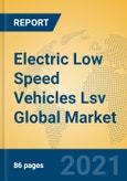 Electric Low Speed Vehicles Lsv Global Market Insights 2021, Analysis and Forecast to 2026, by Manufacturers, Regions, Technology, Application, Product Type- Product Image