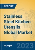Stainless Steel Kitchen Utensils Global Market Insights 2023, Analysis and Forecast to 2028, by Manufacturers, Regions, Technology, Application, Product Type- Product Image