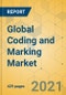 Global Coding and Marking Market - Outlook and Forecast 2021-2026 - Product Image