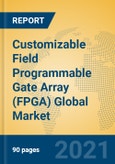 Customizable Field Programmable Gate Array (FPGA) Global Market Insights 2021, Analysis and Forecast to 2026, by Manufacturers, Regions, Technology, Product Type- Product Image