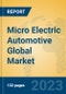 Micro Electric Automotive Global Market Insights 2023, Analysis and Forecast to 2028, by Manufacturers, Regions, Technology, Application, Product Type - Product Image