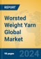 Worsted Weight Yarn Global Market Insights 2024, Analysis and Forecast to 2029, by Manufacturers, Regions, Technology, Application - Product Image
