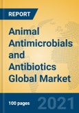 Animal Antimicrobials and Antibiotics Global Market Insights 2021, Analysis and Forecast to 2026, by Manufacturers, Regions, Technology, Application- Product Image