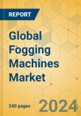 Global Fogging Machines Market - Outlook & Forecast 2024-2029- Product Image