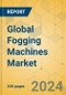 Global Fogging Machines Market - Outlook & Forecast 2024-2029 - Product Image
