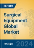 Surgical Equipment Global Market Insights 2024, Analysis and Forecast to 2029, by Manufacturers, Regions, Technology, Product Type- Product Image