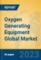 Oxygen Generating Equipment Global Market Insights 2023, Analysis and Forecast to 2028, by Manufacturers, Regions, Technology, Application, Product Type - Product Thumbnail Image