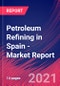Petroleum Refining in Spain - Industry Market Research Report - Product Thumbnail Image
