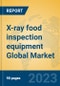 X-ray food inspection equipment Global Market Insights 2023, Analysis and Forecast to 2028, by Manufacturers, Regions, Technology, Application, Product Type - Product Thumbnail Image