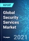 Global Security Services Market: Size, Trends and Forecasts (2021-2025 Edition) - Product Thumbnail Image