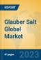 Glauber Salt Global Market Insights 2023, Analysis and Forecast to 2028, by Manufacturers, Regions, Technology, Product Type - Product Image