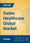 Swine Healthcare Global Market Insights 2024, Analysis and Forecast to 2029, by Manufacturers, Regions, Technology, Application, and Product Type - Product Thumbnail Image